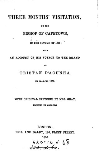 Cover for Three Months' Visitation: By the Bishop of Capetown, in the Autumn of 1855 ...