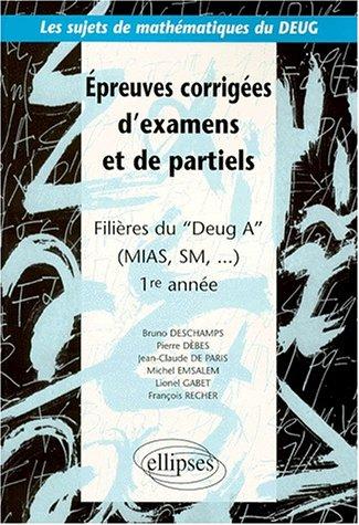 Cover for Epreuves corrigées d'examens et de partiels, filières Deug A, MIAS et SM, 1ère année