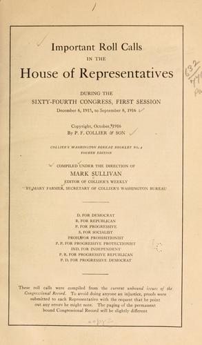 Cover for Important roll calls in the House of representatives during the Sixty-fourth Congress, first session, December 6, 1915, to September 8, 1916 ...