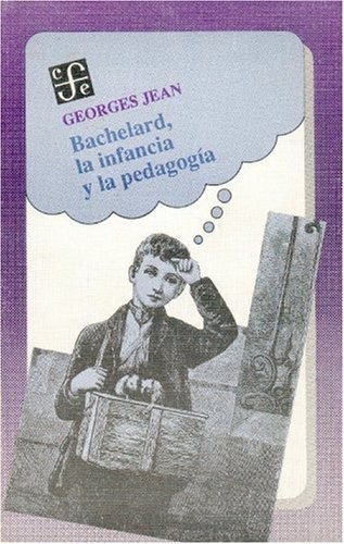 Cover for Bachelard infancia y la pedagogia