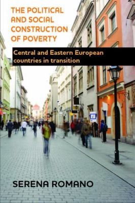 Cover for The Political And Social Construction Of Poverty Central And Eastern European Countries In Transition