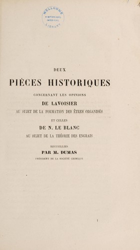 Cover for Deux pièces historiques concernant les opinions de Lavoisier au sujet de la formation des êtres organisés et celles de N. Le Blanc au sujet de la théorie des engrais