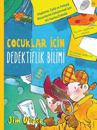 Cover for Cocuklar Icin Dedektiflik Bilimi; Düsünme, Zekâ ve Anlayis Becerilerini Gelistirmek Icin 40 Harika Etkinlik