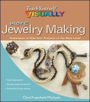 Cover for More Teach Yourself Visually Jewelry Making
            
                Teach Yourself Visually