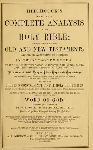 Cover for Hitchcock's new and complete analysis of the Holy Bible, or, The whole of the Old and New Testaments arranged according to subjects in twenty-seven books : on the basis of Matthew Talbot, as improved ...