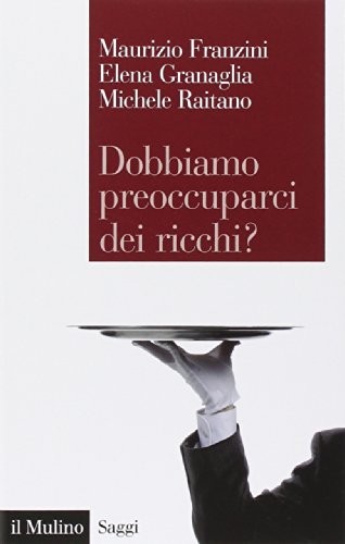 Cover for Dobbiamo preoccuparci dei ricchi?