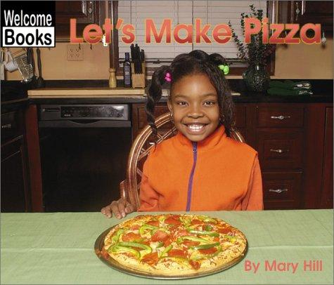 Cover for Let's make pizza / by Mary Hill.