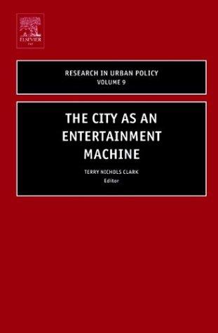 Cover for The City as an Entertainment Machine, Volume 9 (Research in Urban Policy)