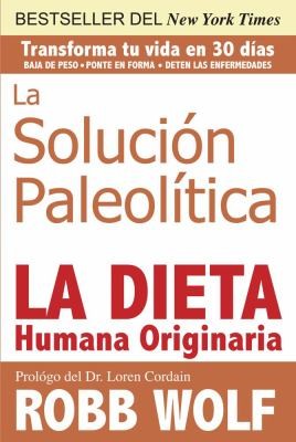 Cover for La Solucin Paleoltica La Dieta Humana Originaria