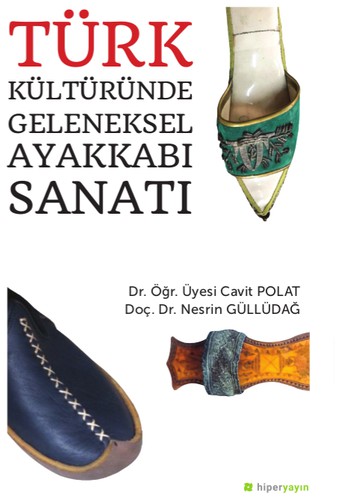 Cover for Türk Kültüründe Geleneksel Ayakkabı Sanatı