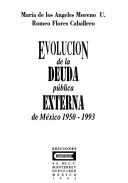 Cover for Evolución de la deuda pública externa de México, 1950-1993