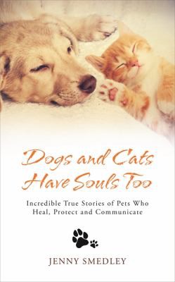 Cover for Dogs and Cats Have Souls Too