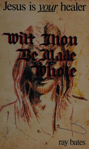 Cover for Wilt thou be made whole