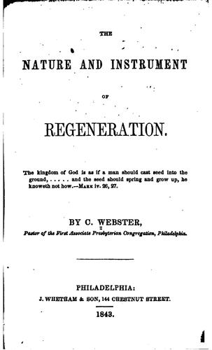Cover for The Nature and Instrument of Regeneration ...