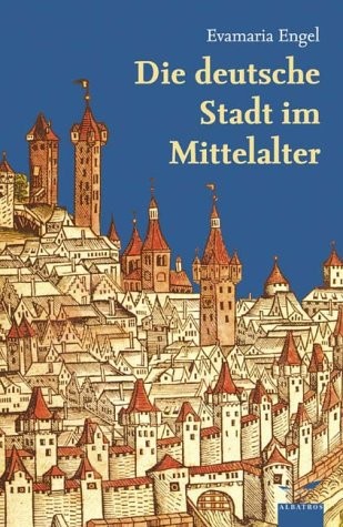 Cover for Die deutsche Stadt im Mittelalter (German Edition)