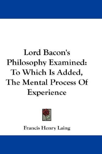 Cover for Lord Bacon's Philosophy Examined