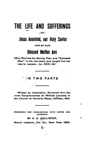 Cover for The Life and Sufferings of Jesus Anointed, Our Holy Savior and of Our Blessed Mother Ann ...