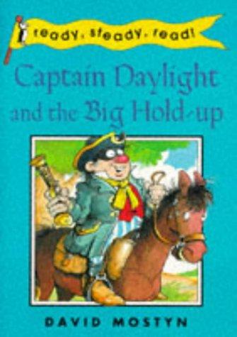 Cover for Captain Daylight & the Big Hold Up (Ready, Steady, Read!)