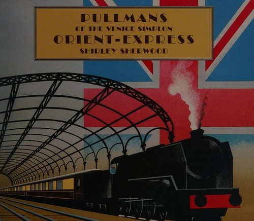 Cover for Pullmans of the Venice Simplon Orient-Express