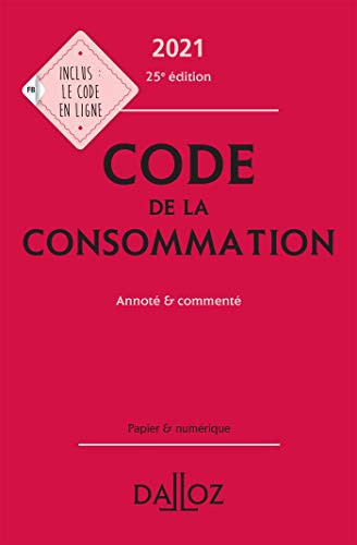 Cover for Code de la consommation 2021, annoté et commenté - 25e ed.