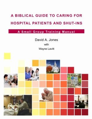 Cover for Biblical Guide to Caring for Hospital Patients and Shut-Ins
