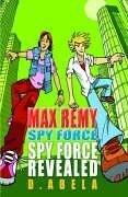 Cover for Spyforce Revealed - Max Remy (Spy Force)