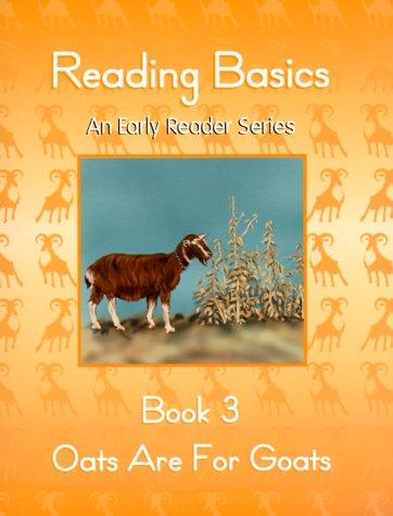 Cover for Oats are for Goats Reading Basics Book 3