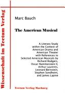 Cover for The American musical: a literary study within the context of American drama and American theater with references to selected American musicals by Richard Rodgers, Oscar Hammerstein II, Arthur Laurents, Leonard Bernstein, Stephen Sondheim and James Lapine