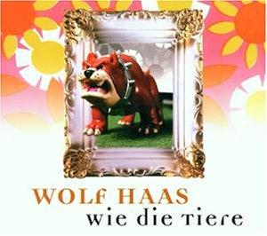 Cover for Wie die Tiere. 2 CDs.