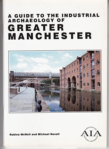 Cover for A guide to the industrial archaeology of Greater Manchester