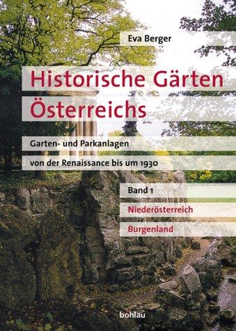 Cover for Historische Gärten Österreichs. Garten- und Parkanlagen von der Renaissance bis um 1930. Bd. 1