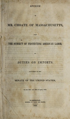 Cover for Speech of Mr. Choate of Massachusetts upon the subject of protecting American labor by duties on import