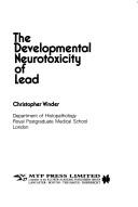 Cover for The Developmental Neurotoxicity of Lead