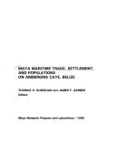 Cover for Maya Maritime Trade, Settlement, and Populations on Ambergris      Caye, Belize
