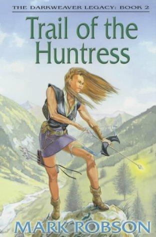 Cover for Trail Of The Huntress(Darkweaver Legacy)