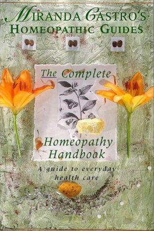 Cover for Complete Homeopathy Handbook (Miranda Castro's Homeopathic Guides)