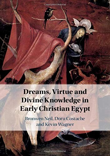 Cover for Dreams, Virtue and Divine Knowledge in Early Christian Egypt