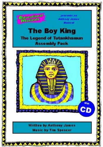 Cover for The Boy King - The Legend of Tutankhamun (Assembly Pack) (Educational Musicals - Assembly Pack S.)