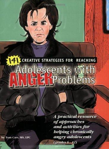 Cover for 141 Creative Strategies for Reaching Adolescents with Anger Problems