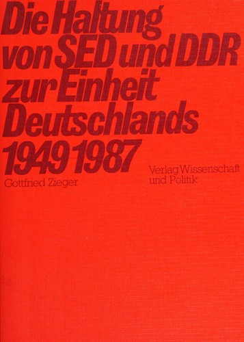 Cover for Die Haltung von SED und DDR zur Einheit Deutschlands 1949-1987