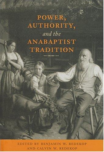 Cover for Power, Authority, and the Anabaptist Tradition (Center Books in Anabaptist Studies)