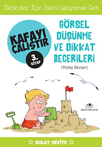 Cover for Kafayi Calistir 3. Kitap - Gorsel Dusunme ve Dikkat Becerileri