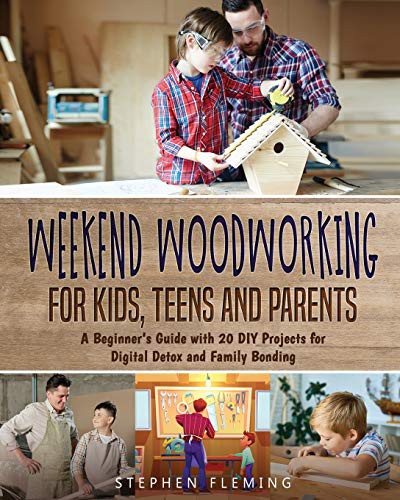Cover for Weekend Woodworking For Kids, Teens and Parents