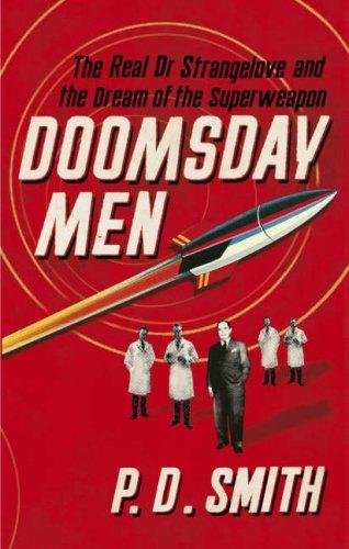 Cover for Doomsday Men - the Real Dr Strangelove and the Dream of the Superweapon