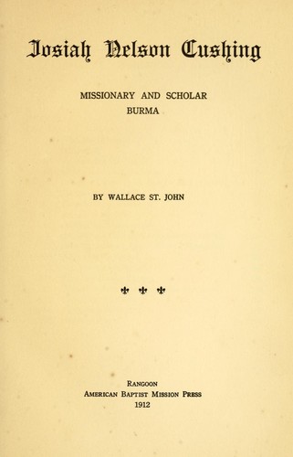 Cover for Josiah Nelson Cushing, missionary and scholar, Burma