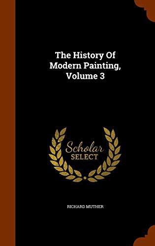 Cover for The History Of Modern Painting, Volume 3