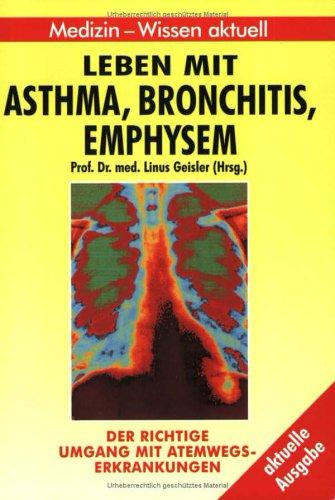 Cover for Leben mit Asthma, Bronchitis, Emphysem. Der richtige Umgang mit Atemwegserkrankungen.