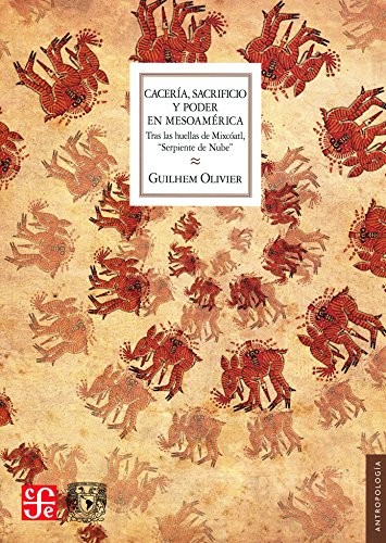 Cover for Cacería, sacrificio y poder en Mesoamérica
