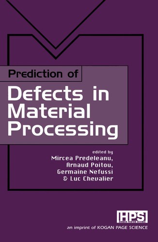 Cover for PREDICTION OF DEFECTS IN MATERIAL PROCESSING; ED. BY MIRCEA PREDELEANU.
