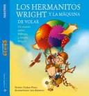 Cover for Los Hermanitos Wright Y La Maquina De Volar/wright Brothers And the Flying Machine
